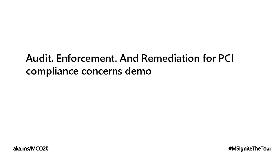 Audit. Enforcement. And Remediation for PCI compliance concerns demo 