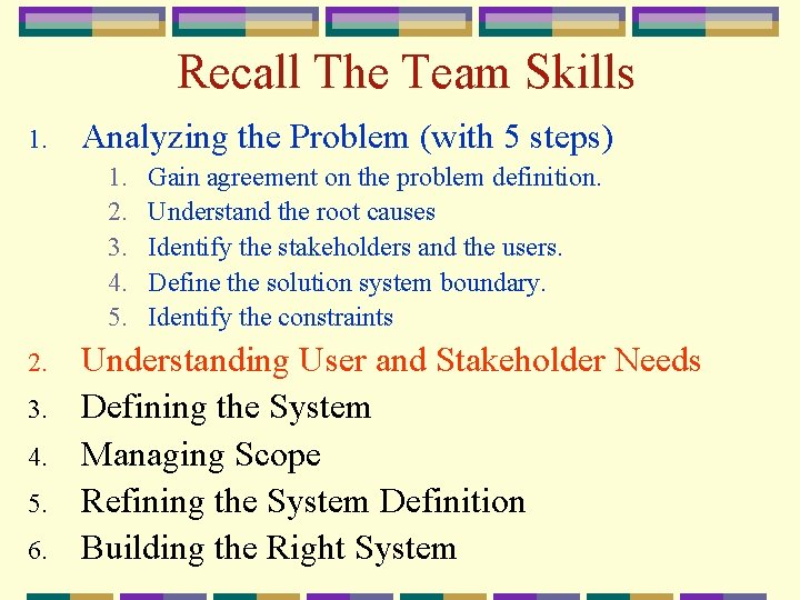 Recall The Team Skills 1. Analyzing the Problem (with 5 steps) 1. 2. 3.