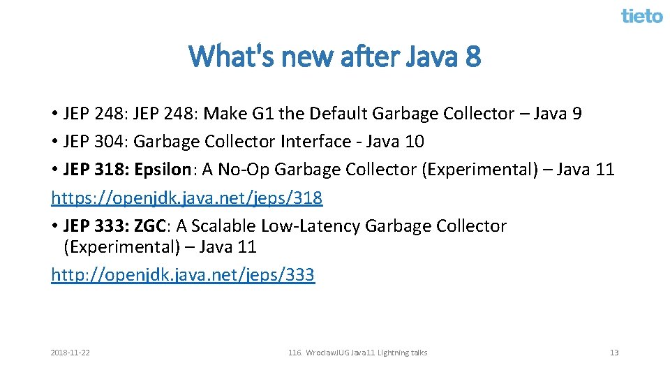 What's new after Java 8 • JEP 248: Make G 1 the Default Garbage