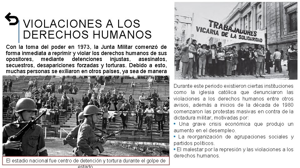 VIOLACIONES A LOS DERECHOS HUMANOS Con la toma del poder en 1973, la Junta