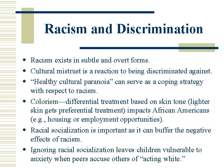 Racism and Discrimination w Racism exists in subtle and overt forms. w Cultural mistrust