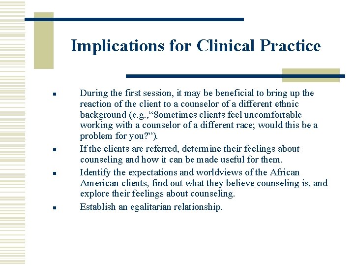 Implications for Clinical Practice n n During the first session, it may be beneficial