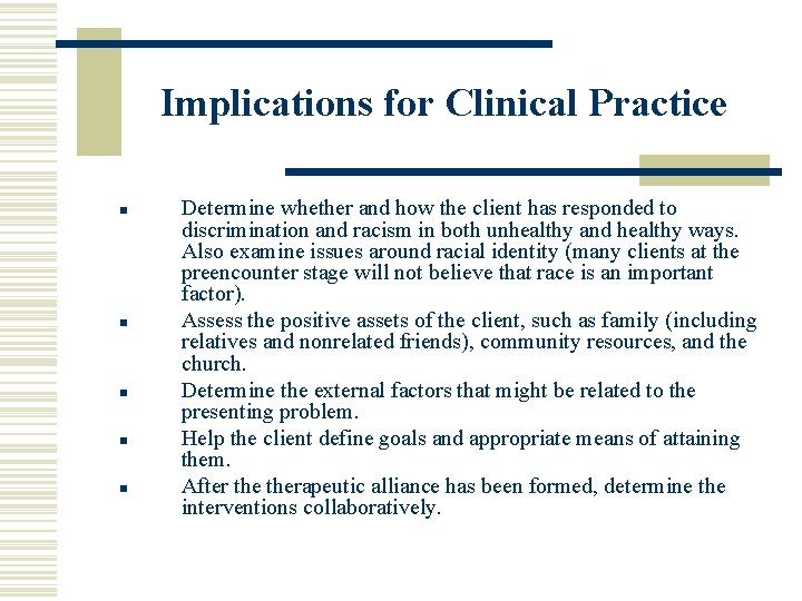 Implications for Clinical Practice n n n Determine whether and how the client has Implications for Clinical Practice n n n Determine whether and how the client has