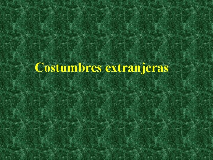 Costumbres extranjeras 