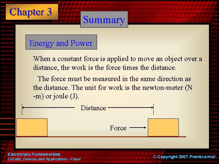 Chapter 3 Summary Energy and Power When a constant force is applied to move