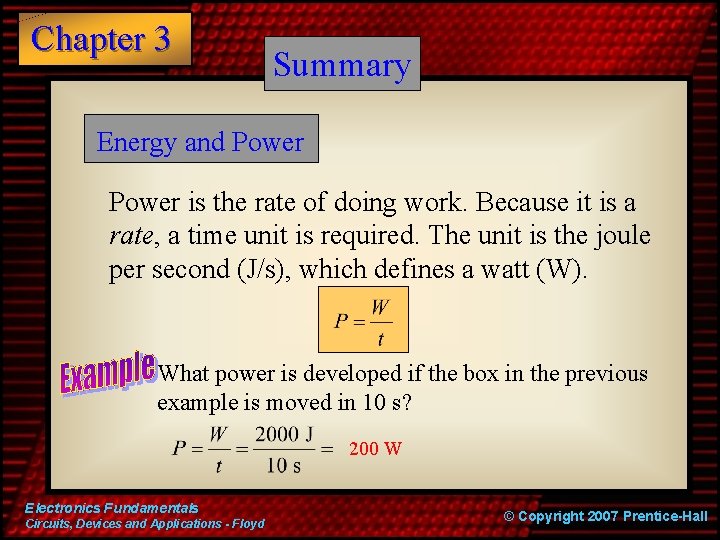 Chapter 3 Summary Energy and Power is the rate of doing work. Because it