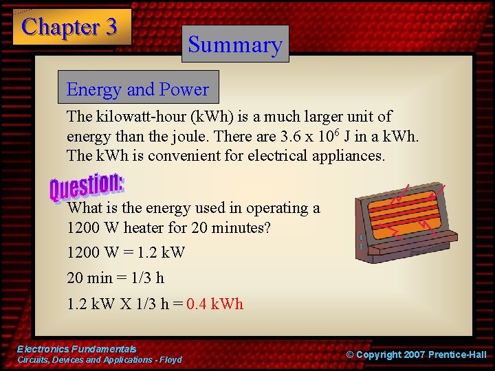 Chapter 3 Summary Energy and Power The kilowatt-hour (k. Wh) is a much larger
