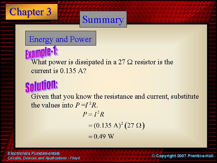 Chapter 3 Summary Energy and Power What power is dissipated in a 27 W