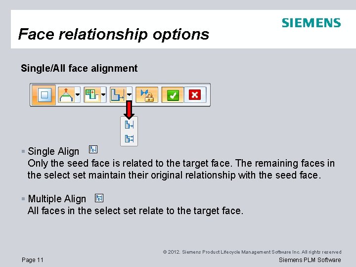 Face relationship options Single/All face alignment § Single Align Only the seed face is