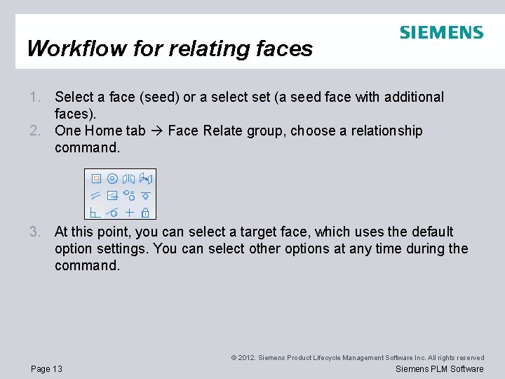 Workflow for relating faces 1. Select a face (seed) or a select set (a