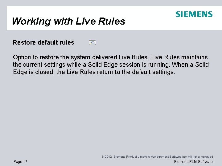 Working with Live Rules Restore default rules Option to restore the system delivered Live