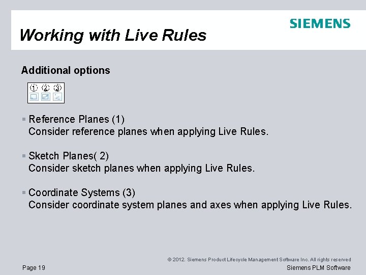 Working with Live Rules Additional options § Reference Planes (1) Consider reference planes when