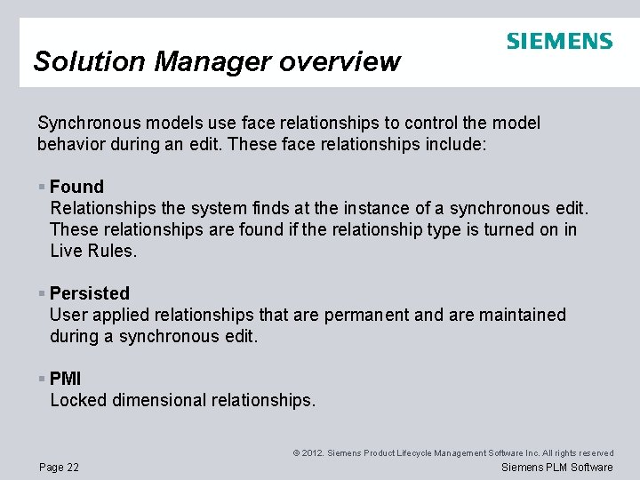 Solution Manager overview Synchronous models use face relationships to control the model behavior during
