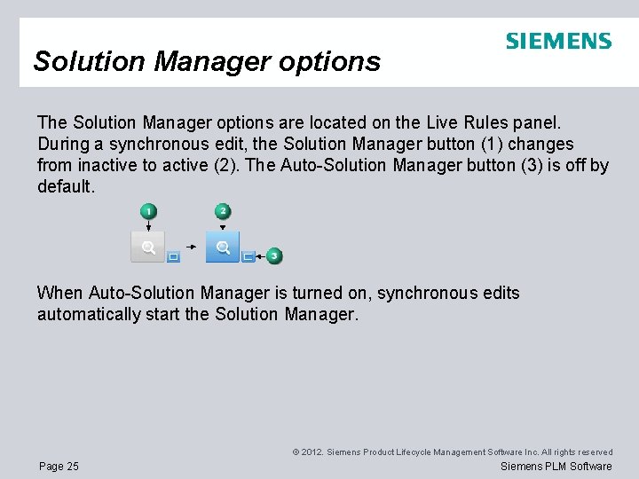 Solution Manager options The Solution Manager options are located on the Live Rules panel.