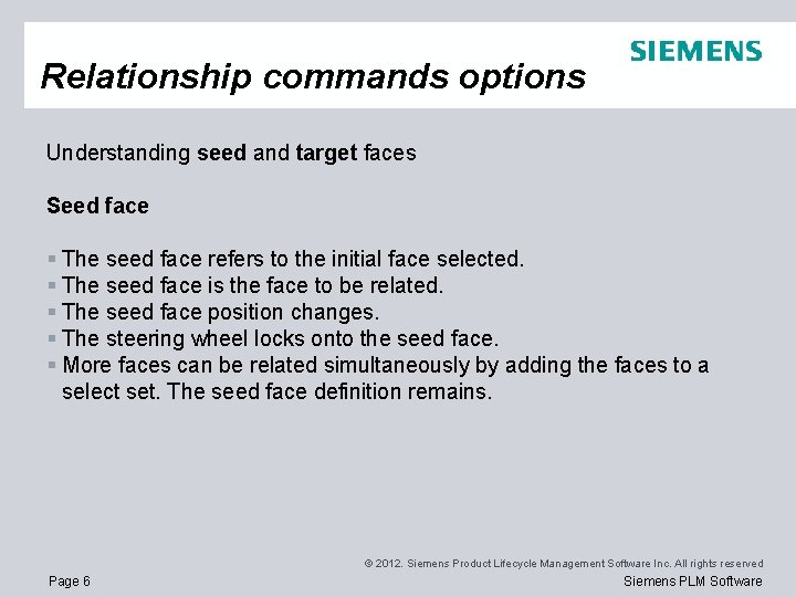 Relationship commands options Understanding seed and target faces Seed face § The seed face