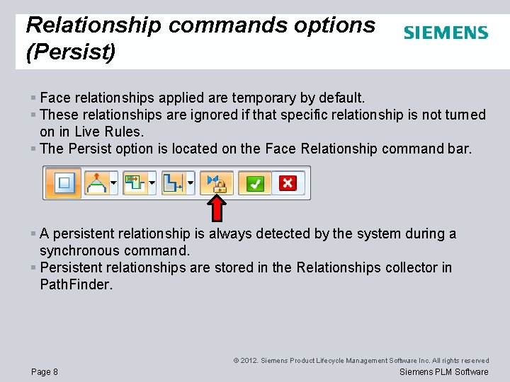 Relationship commands options (Persist) § Face relationships applied are temporary by default. § These
