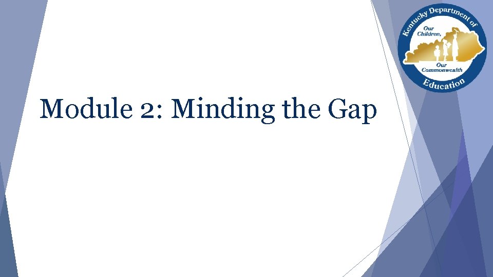 Module 2: Minding the Gap 