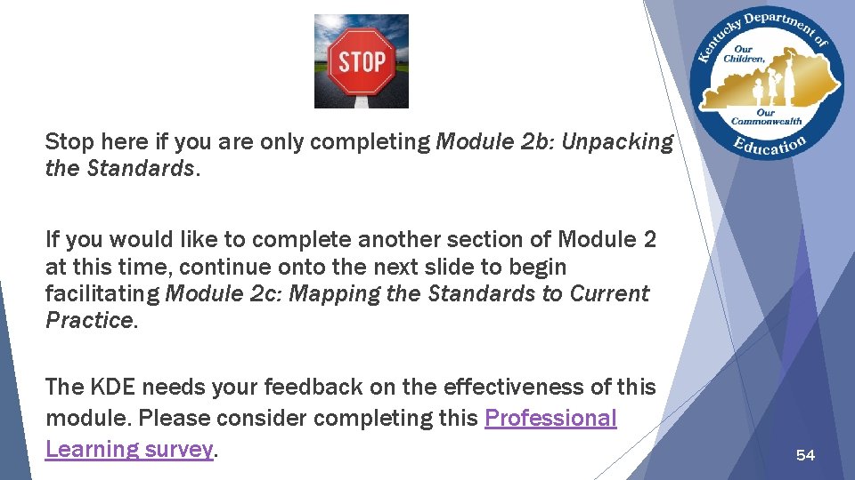 Stop here if you are only completing Module 2 b: Unpacking the Standards. If