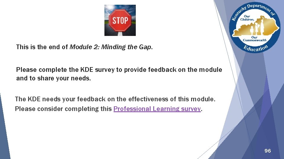 This is the end of Module 2: Minding the Gap. Please complete the KDE