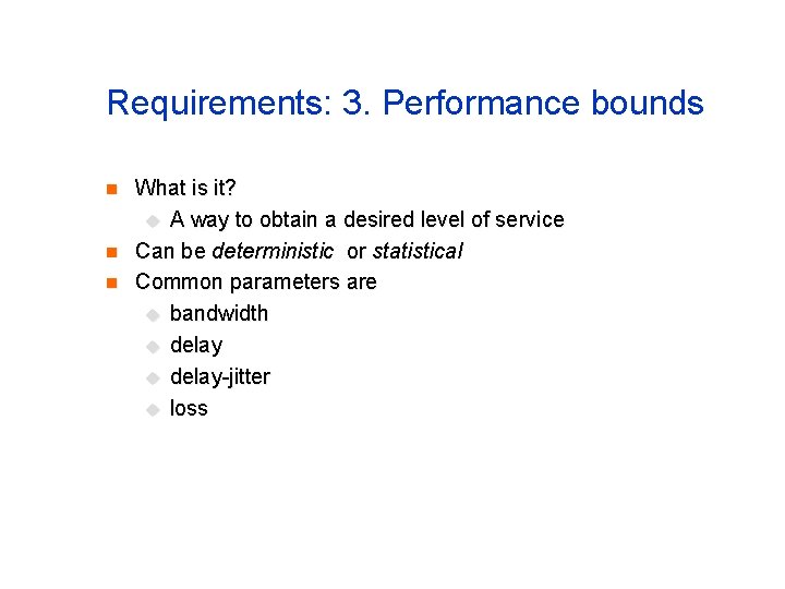 Requirements: 3. Performance bounds n n n What is it? u A way to
