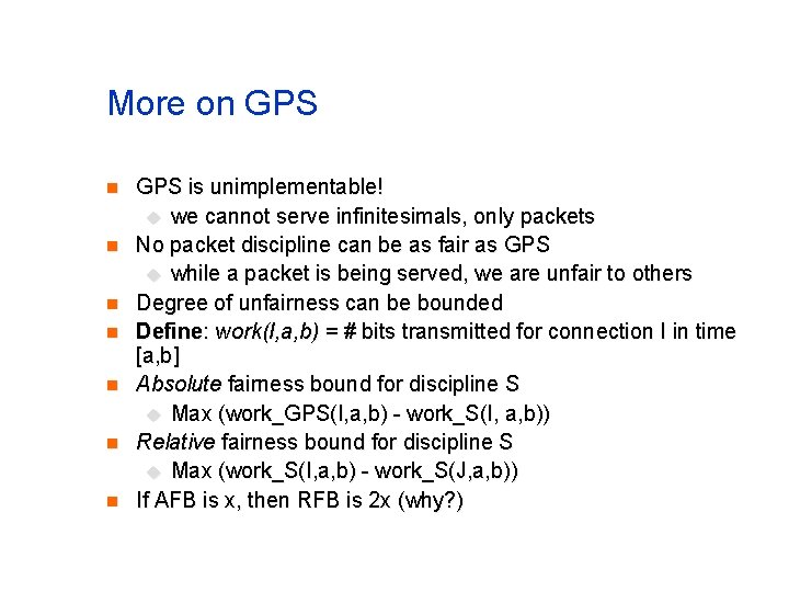 More on GPS n n n n GPS is unimplementable! u we cannot serve