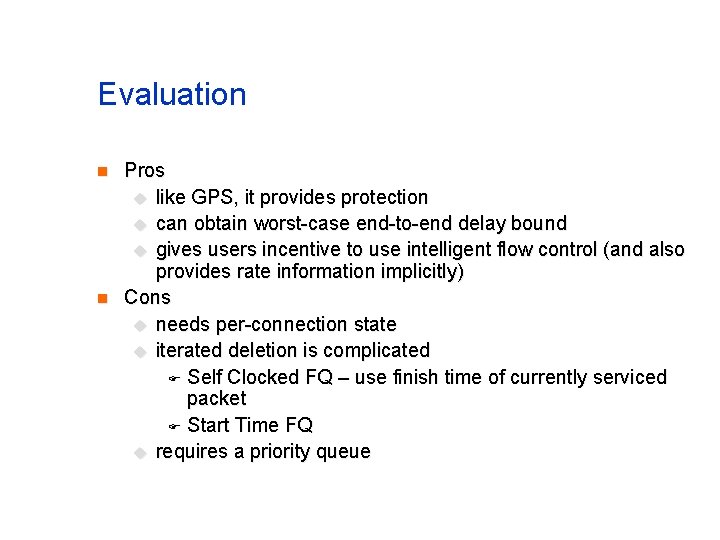 Evaluation n n Pros u like GPS, it provides protection u can obtain worst-case