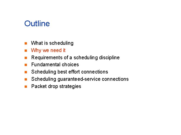 Outline n n n n What is scheduling Why we need it Requirements of