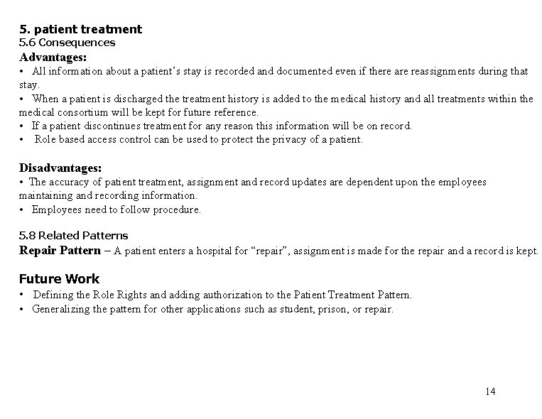 5. patient treatment 5. 6 Consequences Advantages: • All information about a patient’s stay