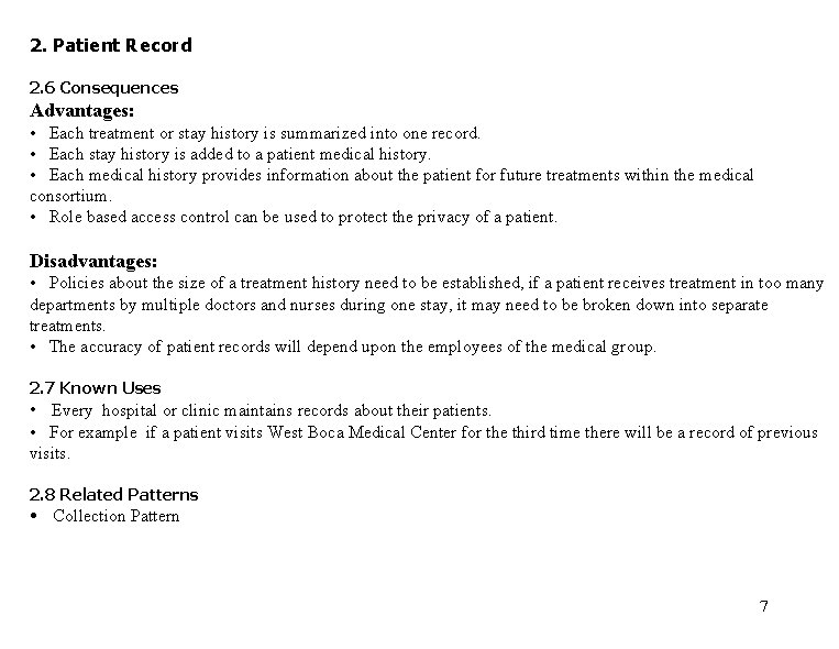 2. Patient Record 2. 6 Consequences Advantages: • Each treatment or stay history is