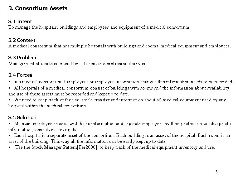 3. Consortium Assets 3. 1 Intent To manage the hospitals, buildings and employees and