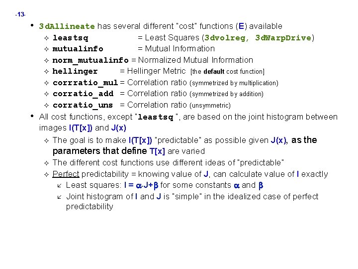 -13 - • 3 d. Allineate has several different “cost” functions (E) available leastsq