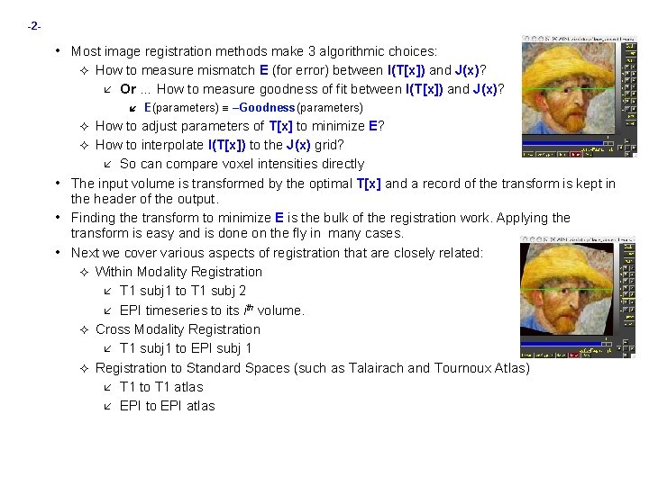 -2 - • Most image registration methods make 3 algorithmic choices: How to measure