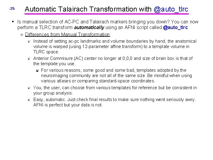 -25 - Automatic Talairach Transformation with @auto_tlrc • Is manual selection of AC-PC and