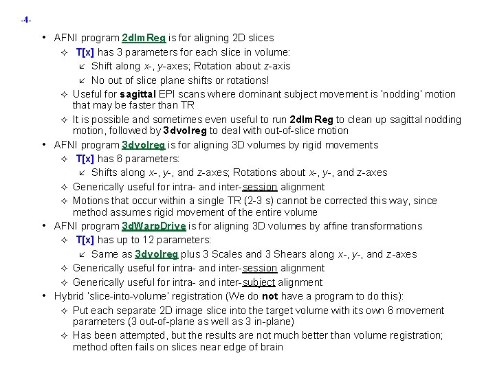 -4 - • AFNI program 2 d. Im. Reg is for aligning 2 D -4 - • AFNI program 2 d. Im. Reg is for aligning 2 D