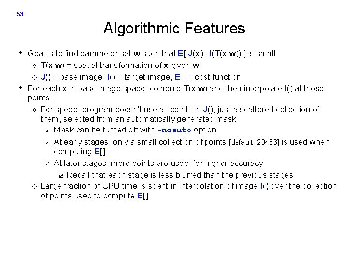 -53 - Algorithmic Features • Goal is to find parameter set w such that