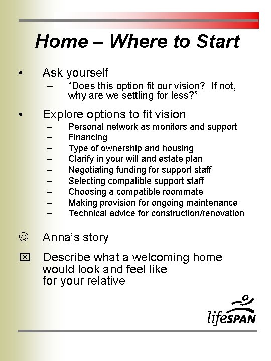 Home – Where to Start • Ask yourself – • Explore options to fit Home – Where to Start • Ask yourself – • Explore options to fit