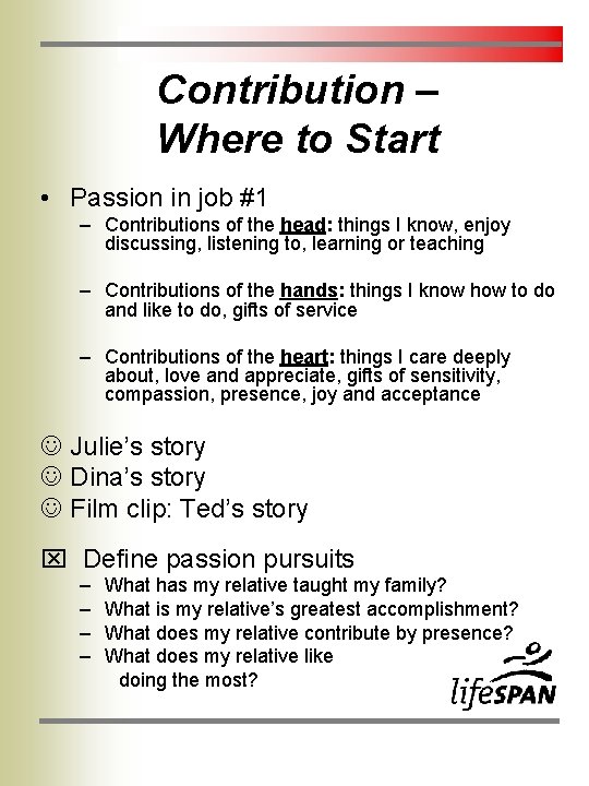 Contribution – Where to Start • Passion in job #1 – Contributions of the Contribution – Where to Start • Passion in job #1 – Contributions of the