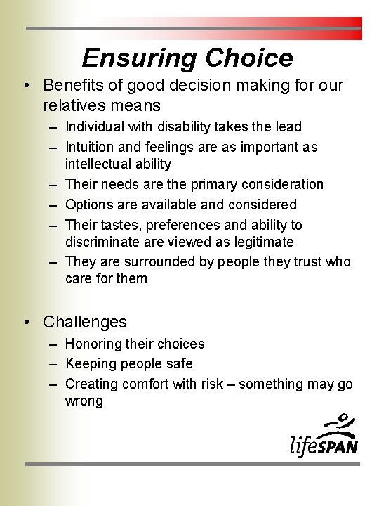 Ensuring Choice • Benefits of good decision making for our relatives means – Individual Ensuring Choice • Benefits of good decision making for our relatives means – Individual