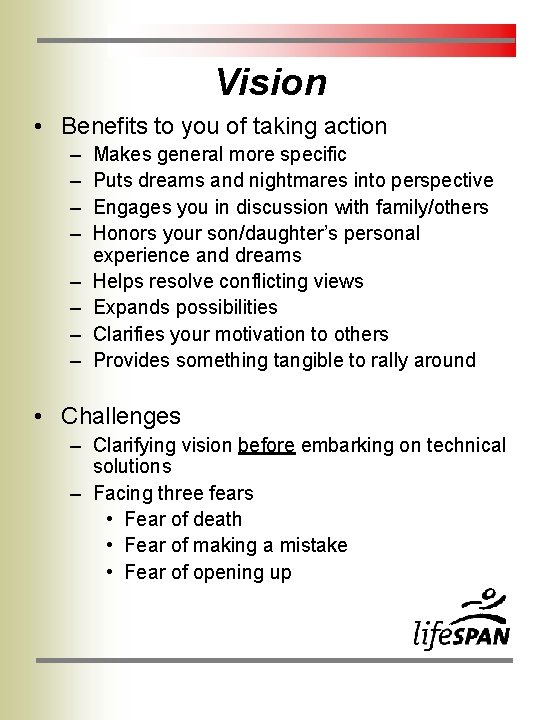 Vision • Benefits to you of taking action – – – – Makes general Vision • Benefits to you of taking action – – – – Makes general