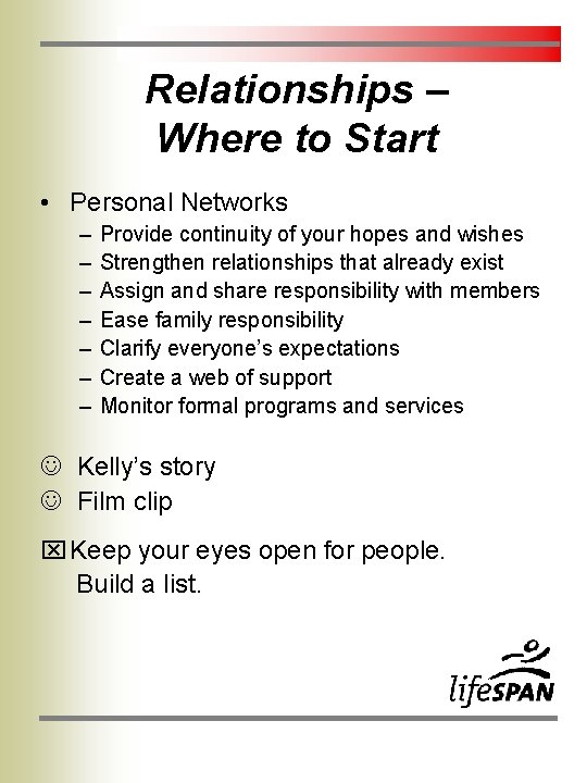 Relationships – Where to Start • Personal Networks – – – – Provide continuity Relationships – Where to Start • Personal Networks – – – – Provide continuity