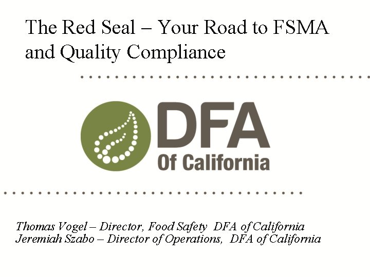 The Red Seal – Your Road to FSMA and Quality Compliance Thomas Vogel –