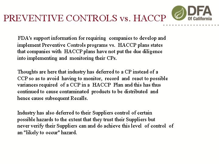 PREVENTIVE CONTROLS vs. HACCP FDA's support information for requiring companies to develop and implement