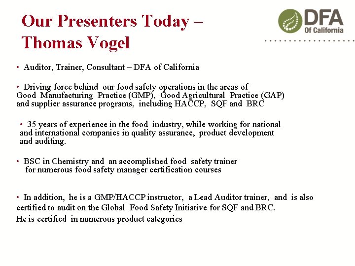 Our Presenters Today – Thomas Vogel • Auditor, Trainer, Consultant – DFA of California