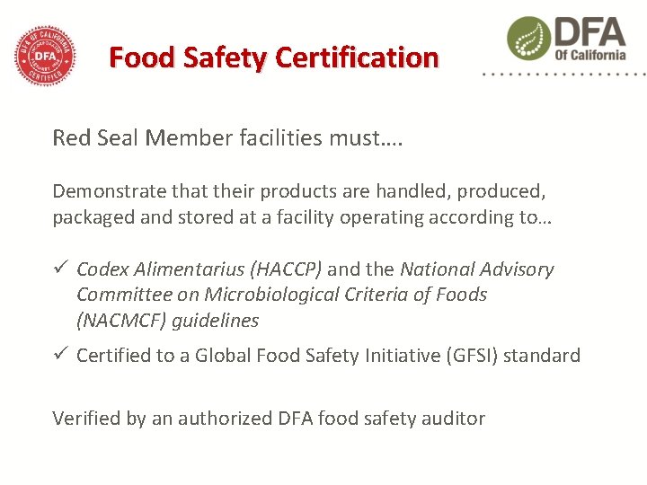 Food Safety Certification Red Seal Member facilities must…. Demonstrate that their products are handled,