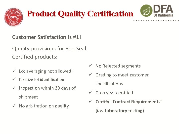 Product Quality Certification Customer Satisfaction is #1! Quality provisions for Red Seal Certified products: