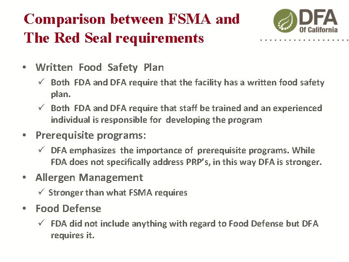 Comparison between FSMA and The Red Seal requirements • Written Food Safety Plan Both