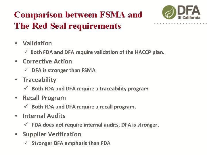 Comparison between FSMA and The Red Seal requirements • Validation Both FDA and DFA