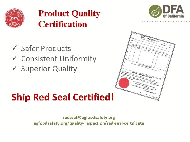 Product Quality Certification Safer Products Consistent Uniformity Superior Quality Ship Red Seal Certified! redseal@agfoodsafety.
