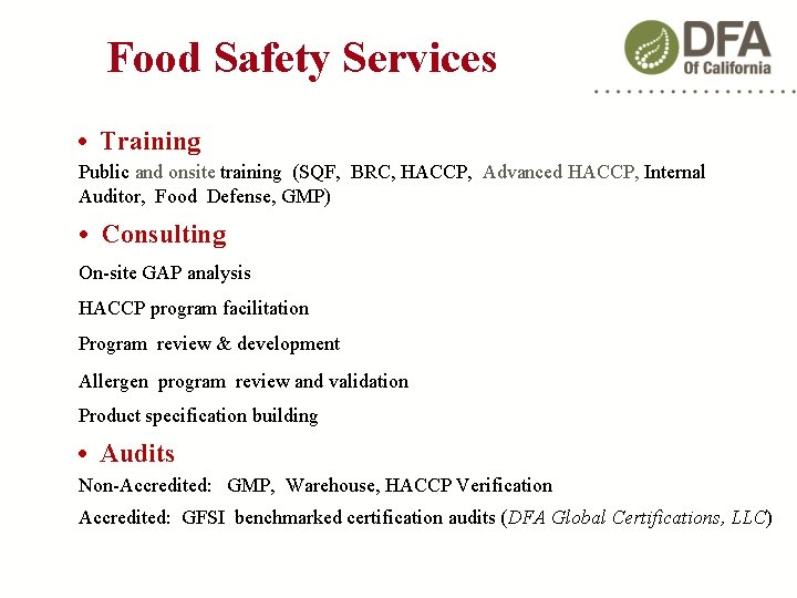 Food Safety Services • Training Public and onsite training (SQF, BRC, HACCP, Advanced HACCP,