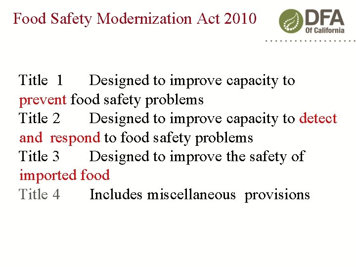 Food Safety Modernization Act 2010 Title 1 Designed to improve capacity to prevent food